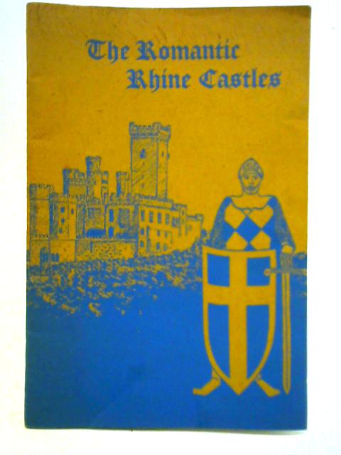 The Romantic Rhine Castles By Vaughn Smartt & John E. McGowan