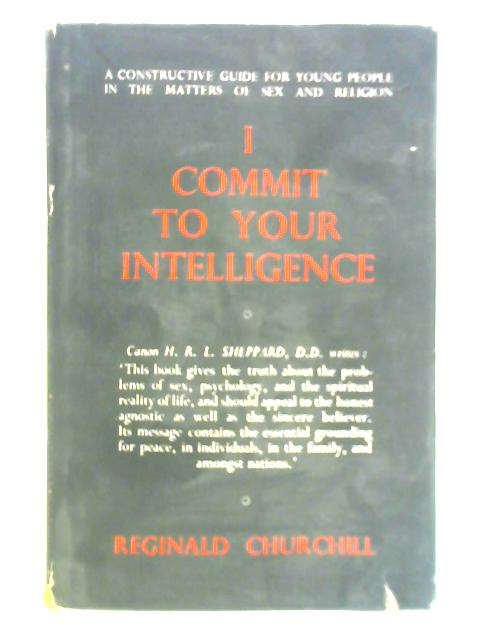 I Commit to Your Intelligence By Reginald Churchill