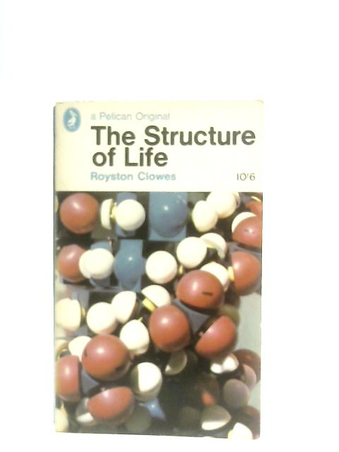 The Structure of Life By Royston Clowes