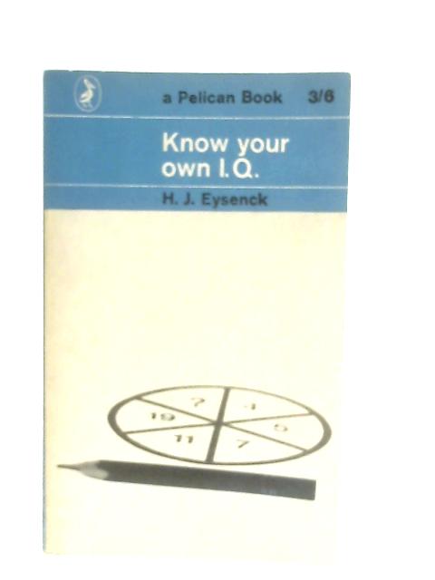 Know Your Own I.Q. By H. J. Eysenck