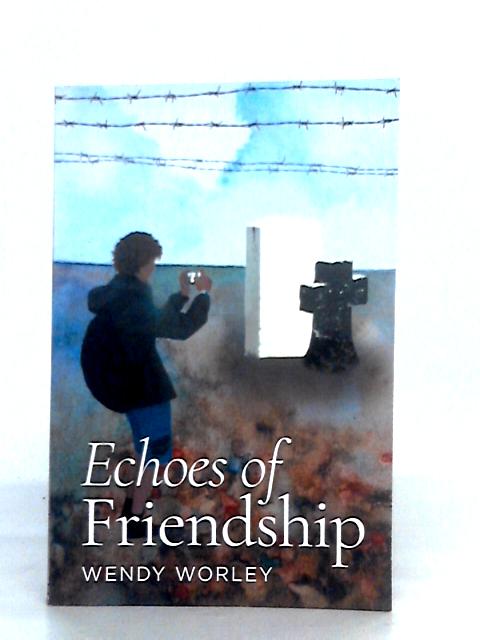 Echoes of Friendship von Wendy Worley