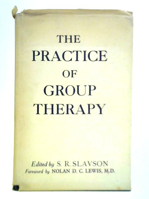 The Practice of Group Therapy By S. R. Slavson (Ed.)
