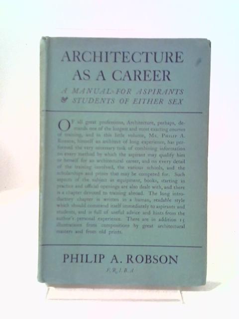Architecture As A Career By Philip A Robson