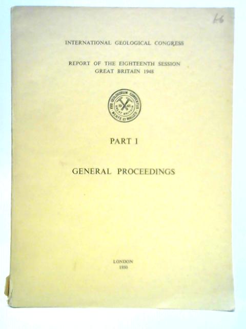 Report of the Eighteenth Session, Great Britain, 1948, Part I General Proceedings By A. J. Butler (Ed.)