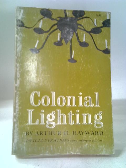 Colonial Lighting By Arthur H Hayward