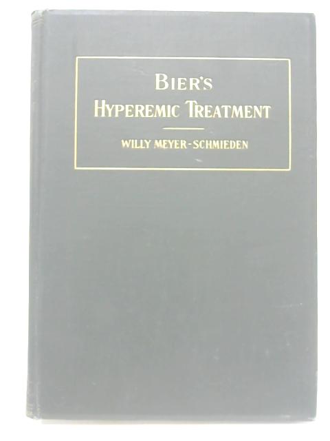 Bier's Hyperemic Treatment By Willy Meyer and Victor Schmieden