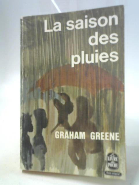 La Saison des Pluies By Graham Greene