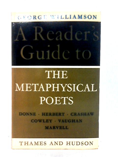 A Reader's Guide to the Metaphysical Poets By George Williamson