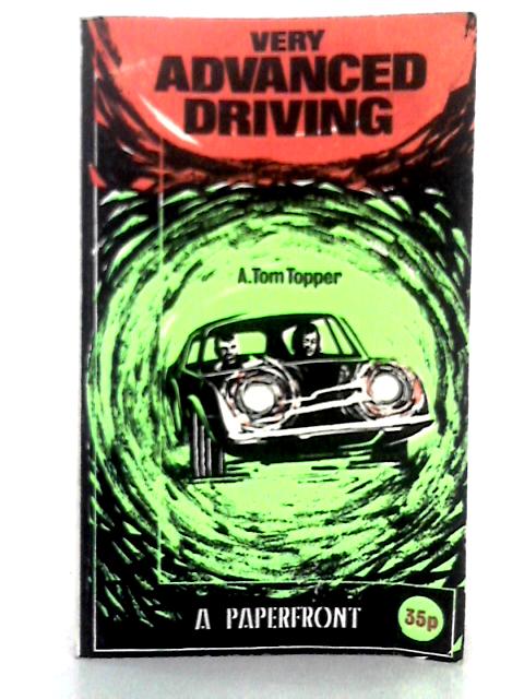 Very Advanced Driving By A. Tom Topper