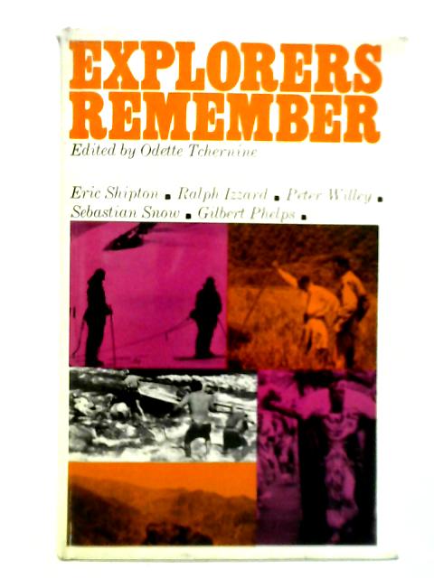 Explorers Remember By Odette Tchernine (Ed.)