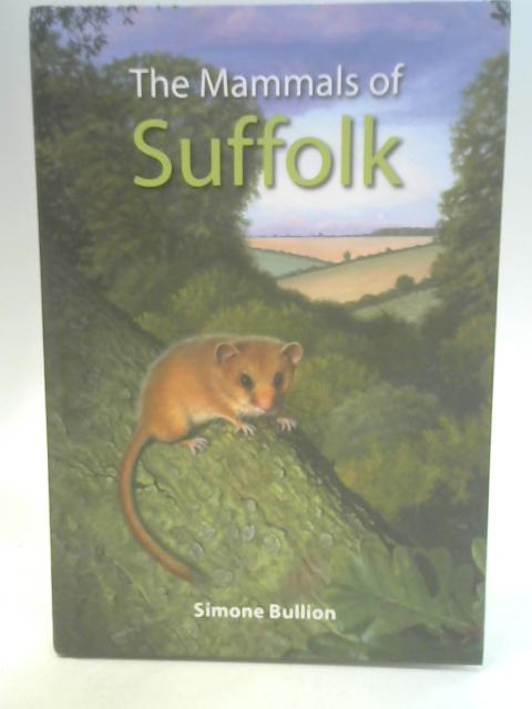 The Mammals of Suffolk par Simone Bullion