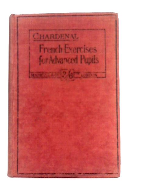 French Exercises for Advanced Pupils By C.A.Chardenal