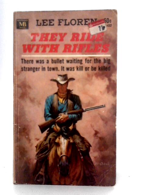 They Ride With Rifles By L.Floren