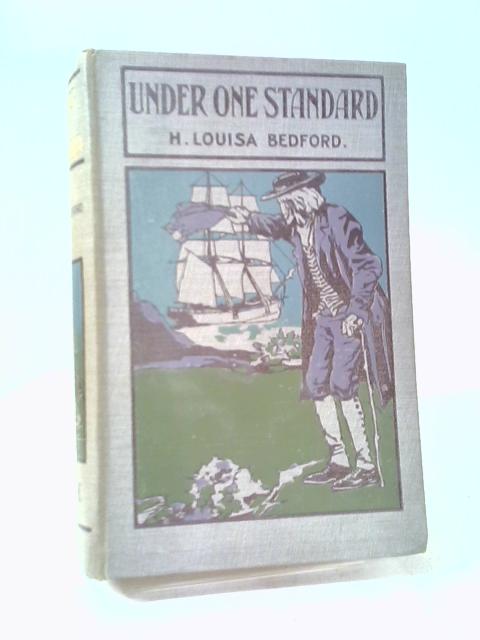 Under One Standard: Or, The Touch That Makes Us Kin: A Story Of The Time Of The Maori War By H. Louisa Bedford