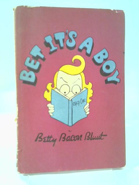 Bet It's A Boy By Betty Bacon Blunt