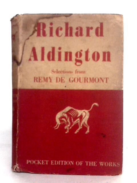 Remy DeGgourmont Selections By Richard Aldington