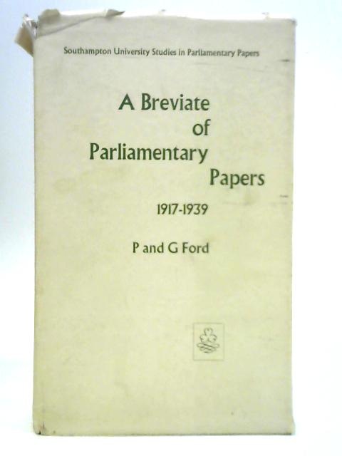 Breviate of Parliamentary Papers 1917-1939 von P. Ford and G. Ford