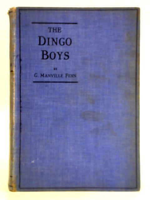 The Dingo Boys or The Squatters of Wallaby Range von George Manville Fenn