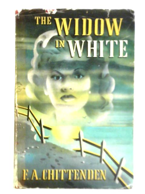 The Widow in White By F. A. Chittenden