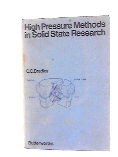 High Pressure Methods in Solid State Research By C . C Bradley