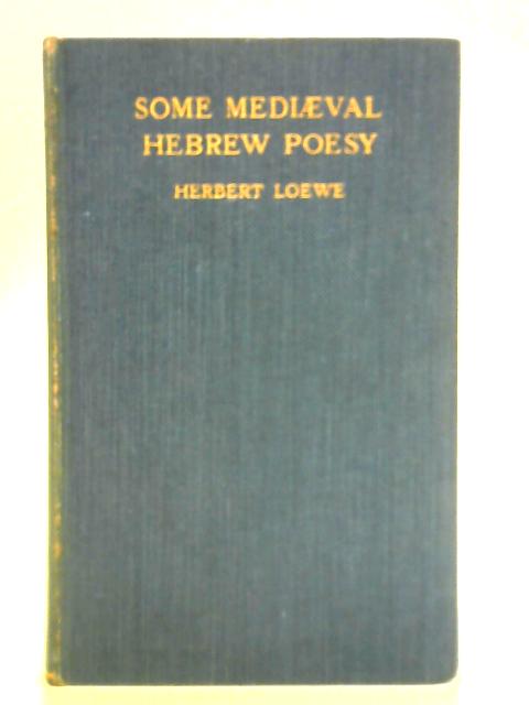 Some Mediaeval Hebrew Poesy By Herbert Loewe