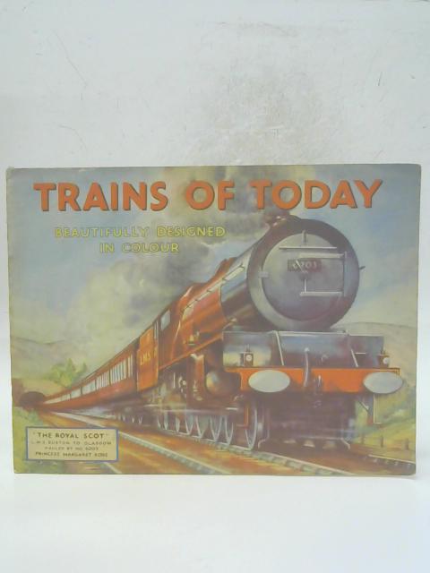 Trains of Today By Unstated