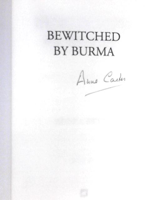 Bewitched by Burma By Anne Carter