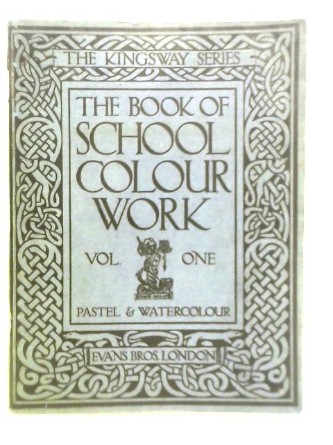 Book of School Colour Work - Vol. One By E. A. Branch