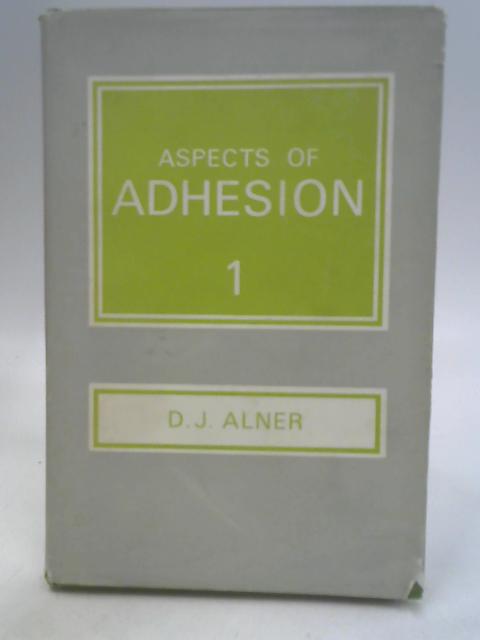 Aspects Of Adhesion 1 By D. J. Alner