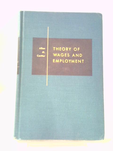 Theory Of Wages And Employment (The Irwin Series In Economics) By Allan Murray Cartter
