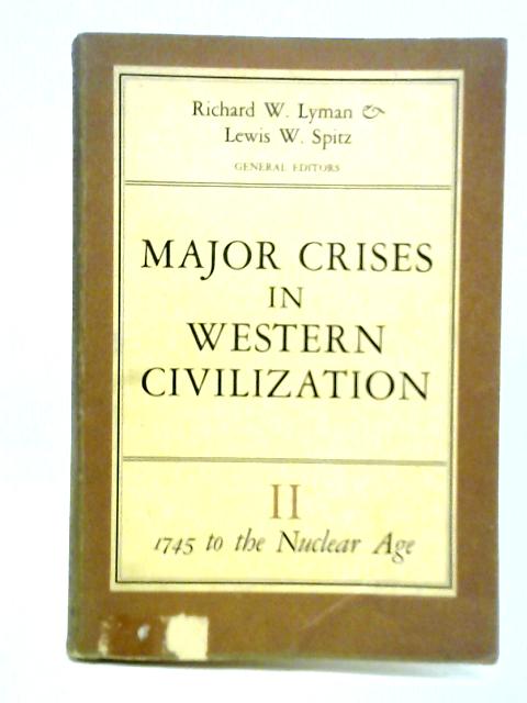 Major Crises in Western Civilization II: 1745 to the Nuclear Age von Unstated