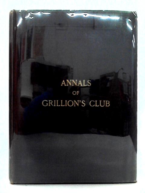 Grillon's Club, From Its Origin in 1812 to Its Fiftieth Anniversary von P.G.E.