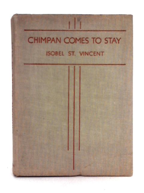 Chimpan Comes to Stay von Isobel St. Vincent