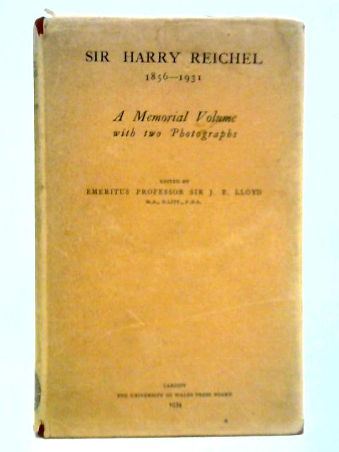 Sir Harry Reichel By J. E. Lloyd (Ed.)