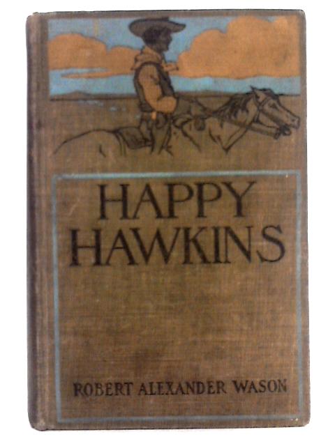 Happy Hawkins By Robert Alexaner Wason