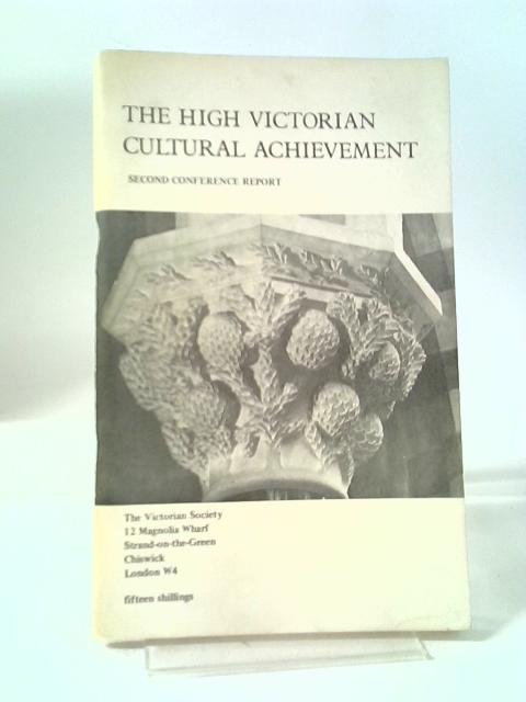 The High Victorian Cultural Achievement: Second Conference Report von Various