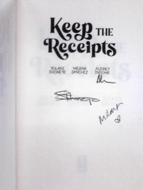 Keep the Receipts By Tolani Shoneye, Milena Sanchez, Audrey Indome