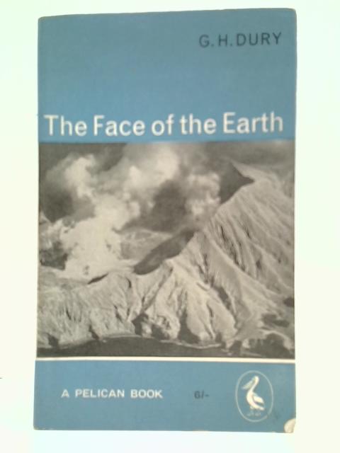 The Face of the Earth By G. H. Dury