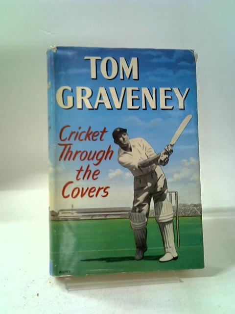 Cricket Through The Covers By Graveney, Tom