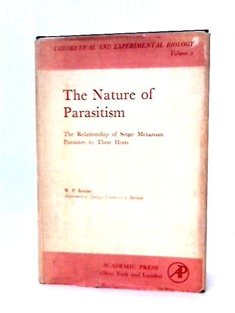 The Nature of Parasitism: The Relationship of Some Metazoan Parasites to Their Hosts. By W. P Rogers