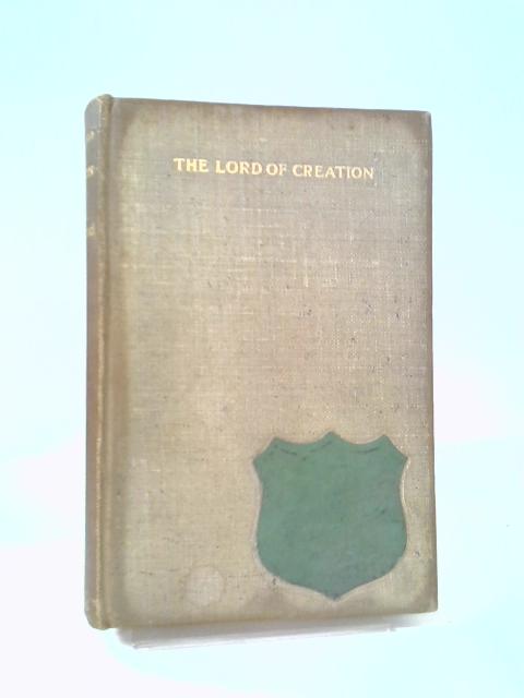 The Lord of Creation By Thomas William Hodgson Crosland