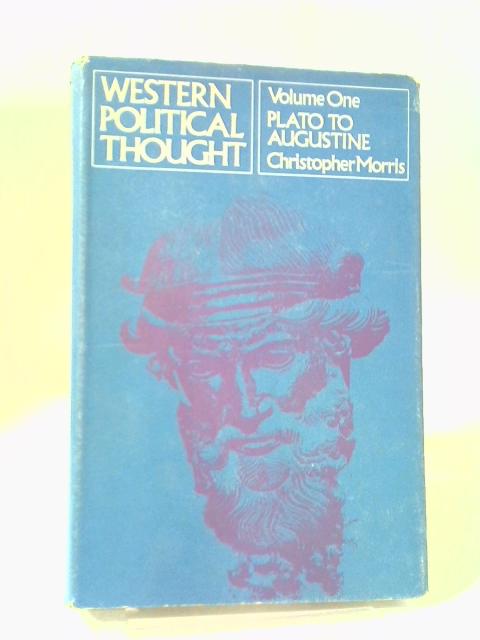 Western Political Thought. Volume 1: Plato to Augustine. By Christopher Morris