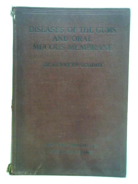 Diseases of the Gums and Oral Mucous Membrane By Kenneth Goadby