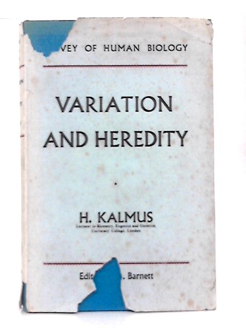 Variation and Heredity (Survey of Human Biology Series) By H. Kalmus