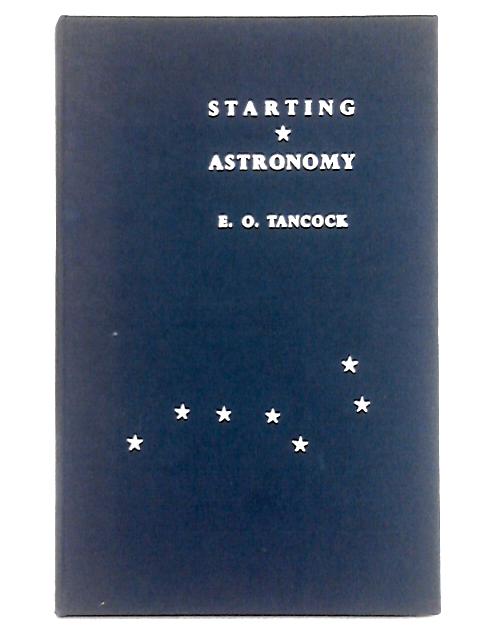 Starting Astronomy By E.O. Tancock