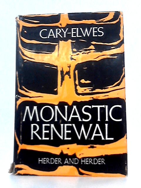 Monastic Renewal By C. Cary-Elwes