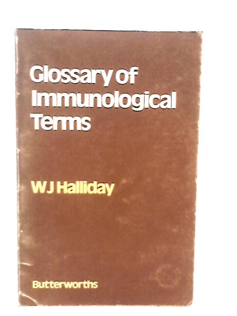 Glossary of Immunological Terms By W J Halliday