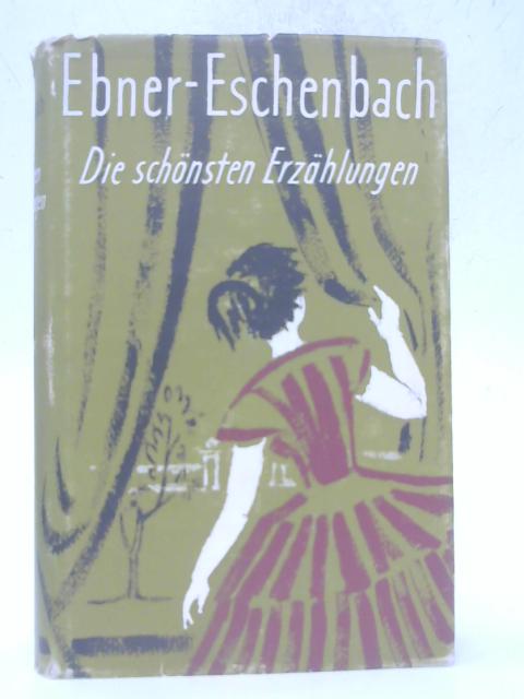 Die Schonsten Erzahlungen von Marie von Ebner-Eschenbach