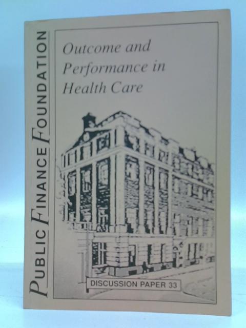 Outcome and Performance in Health Care: Vol. 1 By Helen Roberts