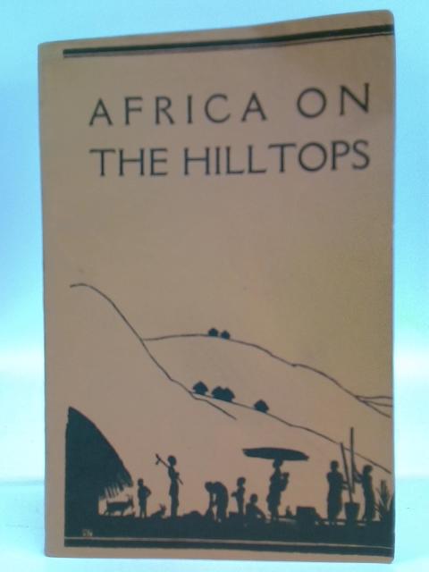 Africa on the Hilltops By Francil Eling Pearse